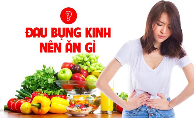 Bị đau bụng kinh nên ăn gì